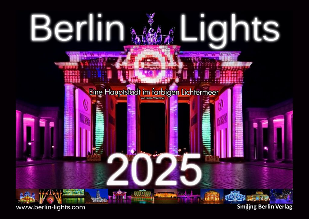 (c) Enrico Verworner , Smiling Berlin Verlag | Berlin Lights, Bildband Berlin, Berliner Lichter, Lights, Architektur Berlin, Berlin Bilder, Berlin Bilder auf Leinwand, Berlin Kalender, Berlin leuchtet, Berlinbilder auf Leinwand, Citypics Berlin, Festival of lights, Fotografie Berlin, Kalender 2024, Kalender Berlin, Kunstkalender Berlin, Lichterfest